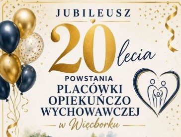 Jubileusz 20-lecia powstania Placówki Opiekuńczo-Wychowawczej w Więcborku [WIDEO]