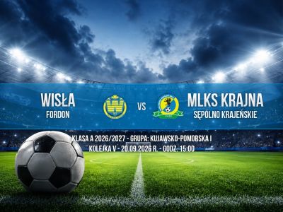 NA ŻYWO!!! [A-KLASA 2026/2027, V KOLEJKA] FKS Wisła Fordon - MLKS Krajna Sępólno Krajeńskie [WIDEO]