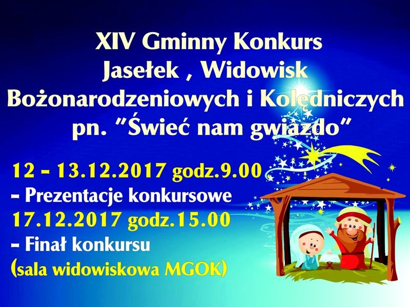 XIV Gminny Konkurs Jasełek, Widowisk Bożonarodzeniowych i Kolędniczych pn. "Świeć nam Gwiazdo"