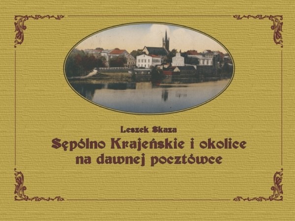 "Sępólno Krajeńskie i okolice na dawnej pocztówce"