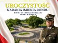 Uroczystość nadania imienia rondu im. gen. bryg. Piotra Wagnera [WIDEO]