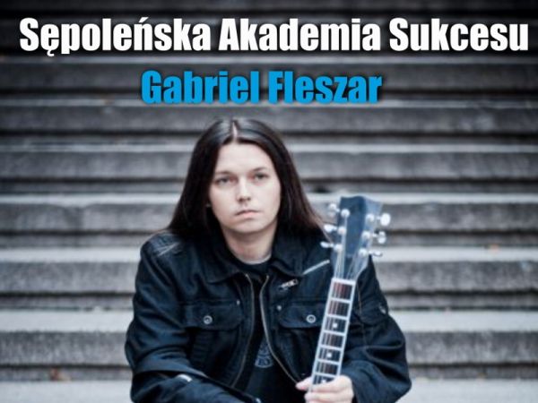 Sępoleńska Akademia Sukcesu - Gabriel Fleszar