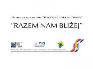 Stowarzyszenie &quot;Razem Od Nowa&quot;