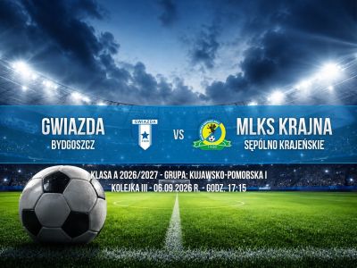 [A-KLASA 2026/2027, III KOLEJKA] KS Gwiazda Bydgoszcz - MLKS Krajna Sępólno Krajeńskie [WIDEO]