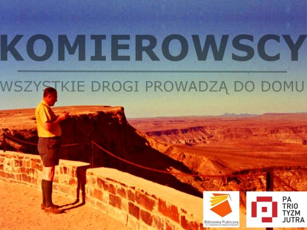 Projekt "Komierowscy. Wszystkie drogi prowadzą do domu"