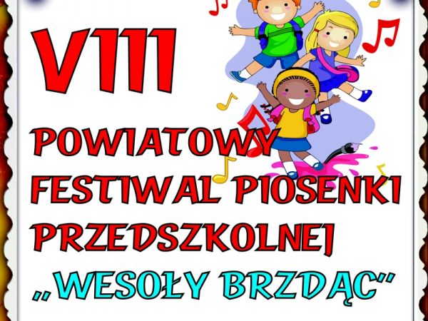 VIII Powiatowy Festiwal Piosenki Przedszkolnej "Wesoły Brzdąc"